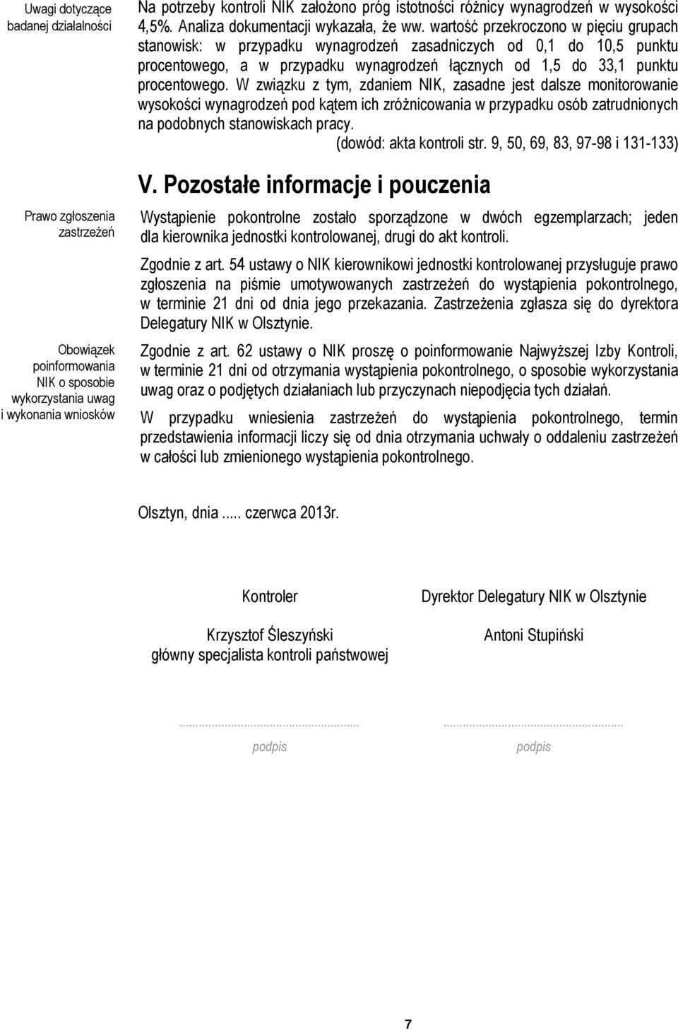 wartość przekroczono w pięciu grupach stanowisk: w przypadku wynagrodzeń zasadniczych od 0,1 do 10,5 punktu procentowego, a w przypadku wynagrodzeń łącznych od 1,5 do 33,1 punktu procentowego.