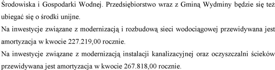 Na inwestycje związane z modernizacją i rozbudową sieci wodociągowej przewidywana jest