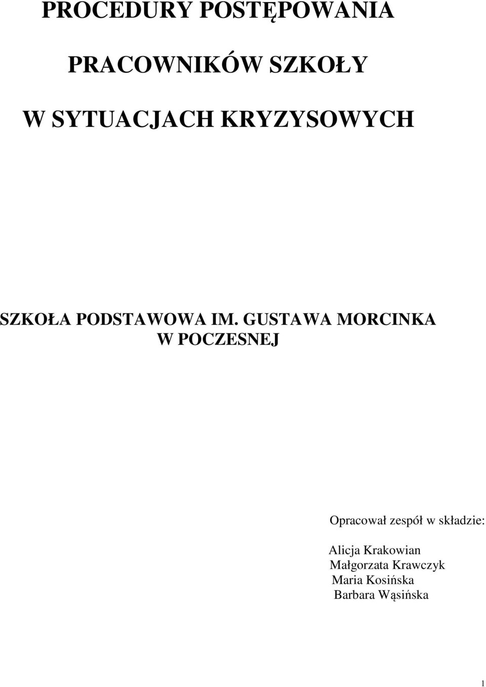 GUSTAWA MORCINKA W POCZESNEJ Opracował zespół w