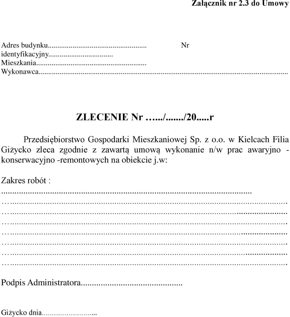 stwo Gospodarki Mieszkaniowej Sp. z o.o. w Kielcach Filia Giżycko zleca zgodnie z zawartą