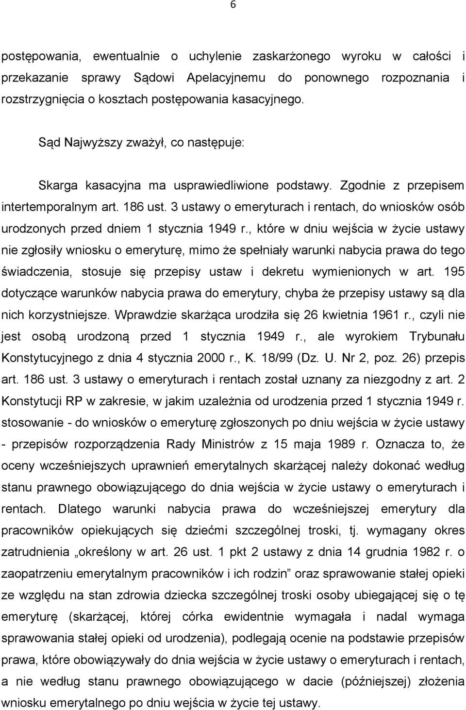 3 ustawy o emeryturach i rentach, do wniosków osób urodzonych przed dniem 1 stycznia 1949 r.