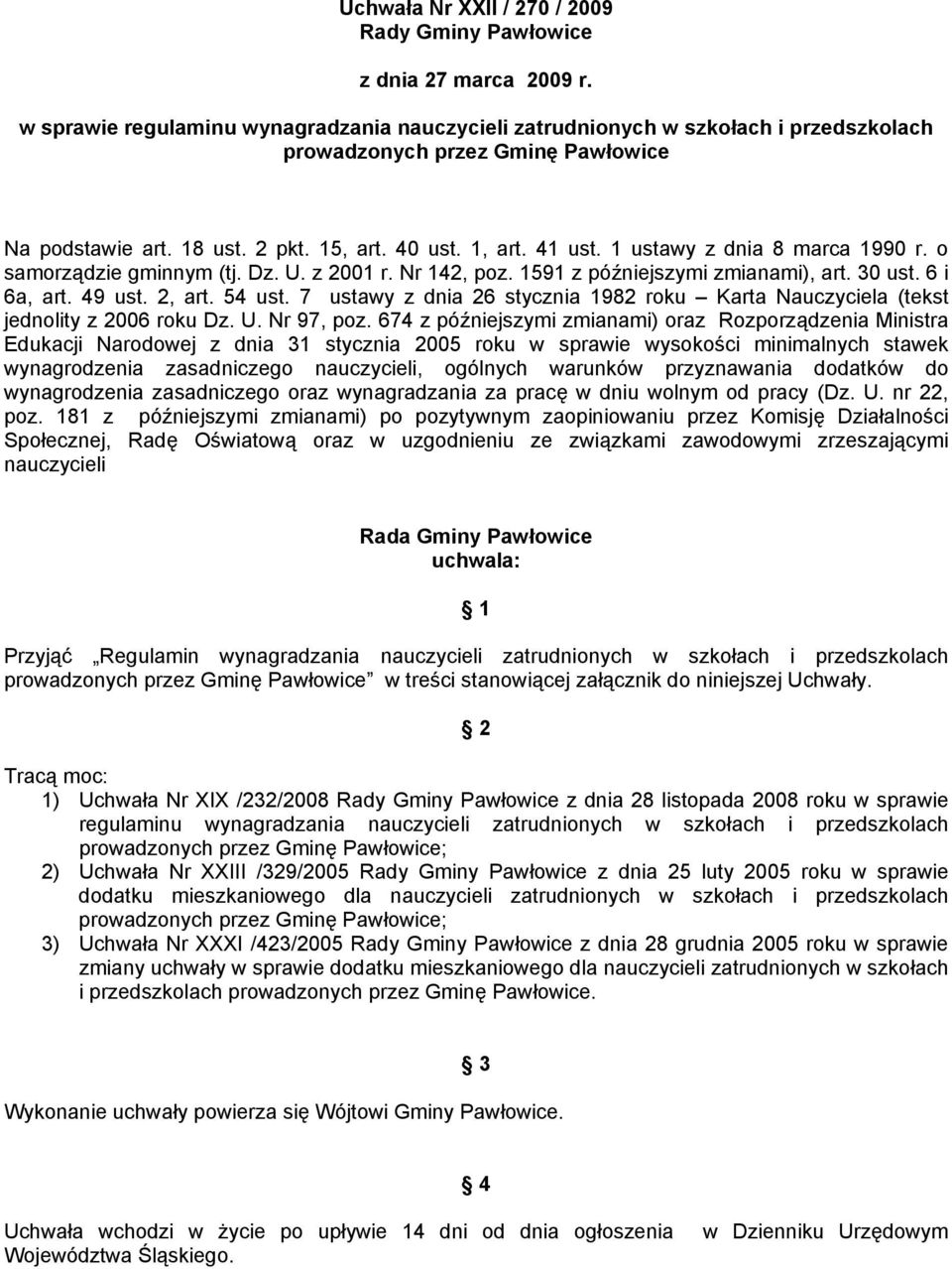 1 ustawy z dnia 8 marca 1990 r. o samorządzie gminnym (tj. Dz. U. z 2001 r. Nr 142, poz. 1591 z późniejszymi zmianami), art. 30 ust. 6 i 6a, art. 49 ust. 2, art. 54 ust.