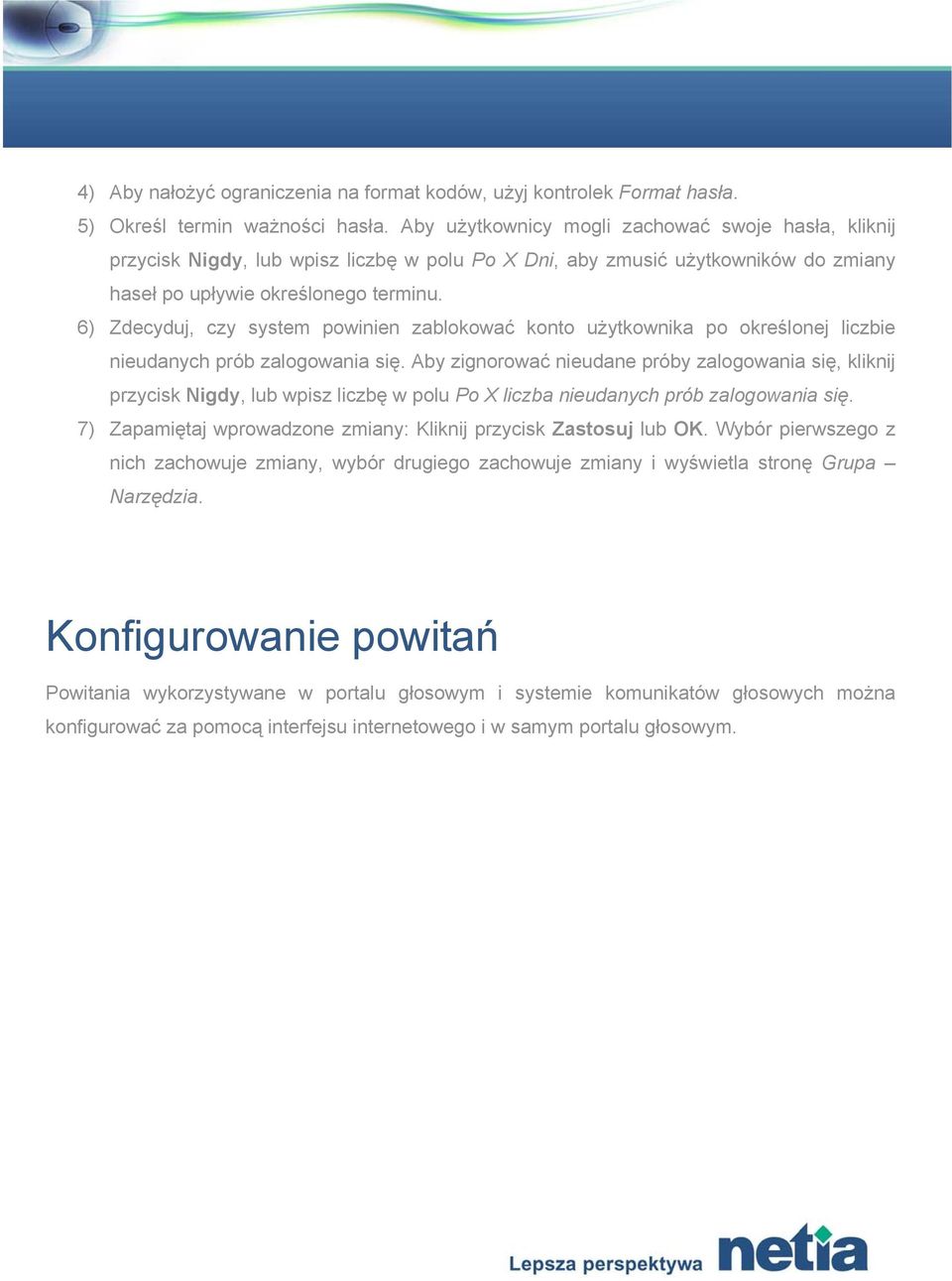 6) Zdecyduj, czy system powinien zablokować konto użytkownika po określonej liczbie nieudanych prób zalogowania się.