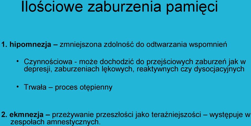 dochodzić do przejściowych zaburzeń jak w depresji, zaburzeniach lękowych,