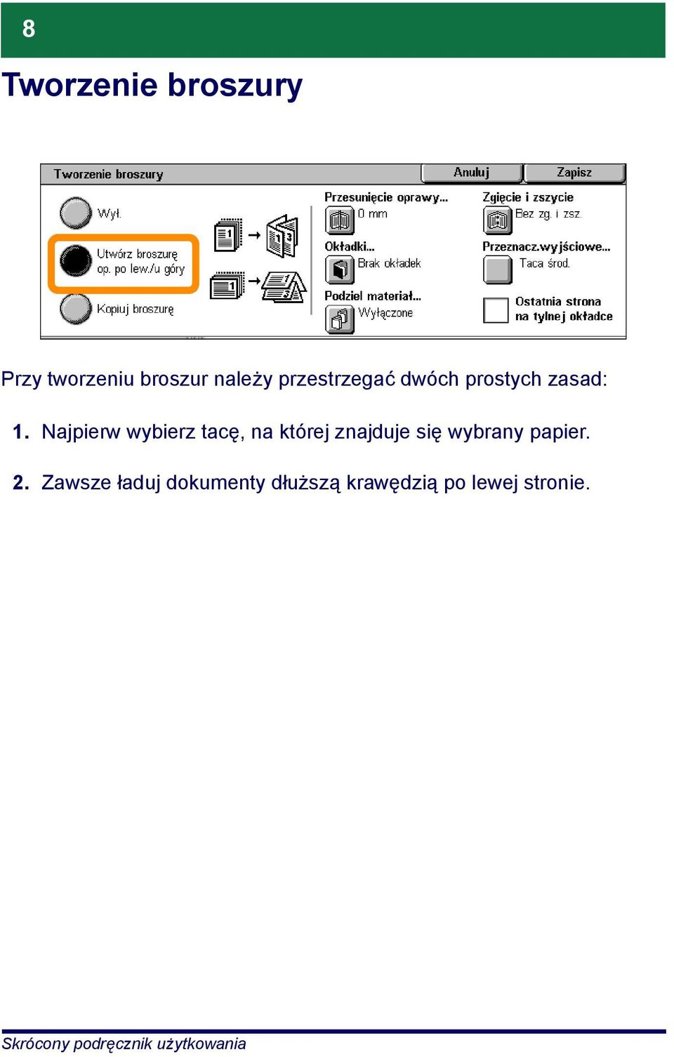 Najpierw wybierz tacę, na której znajduje się