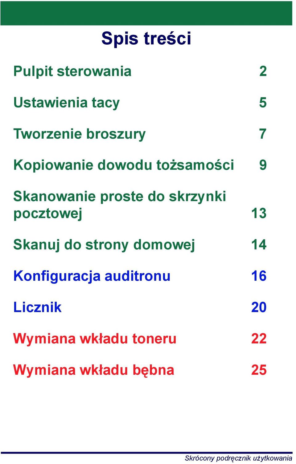 skrzynki pocztowej 13 Skanuj do strony domowej 14 Konfiguracja