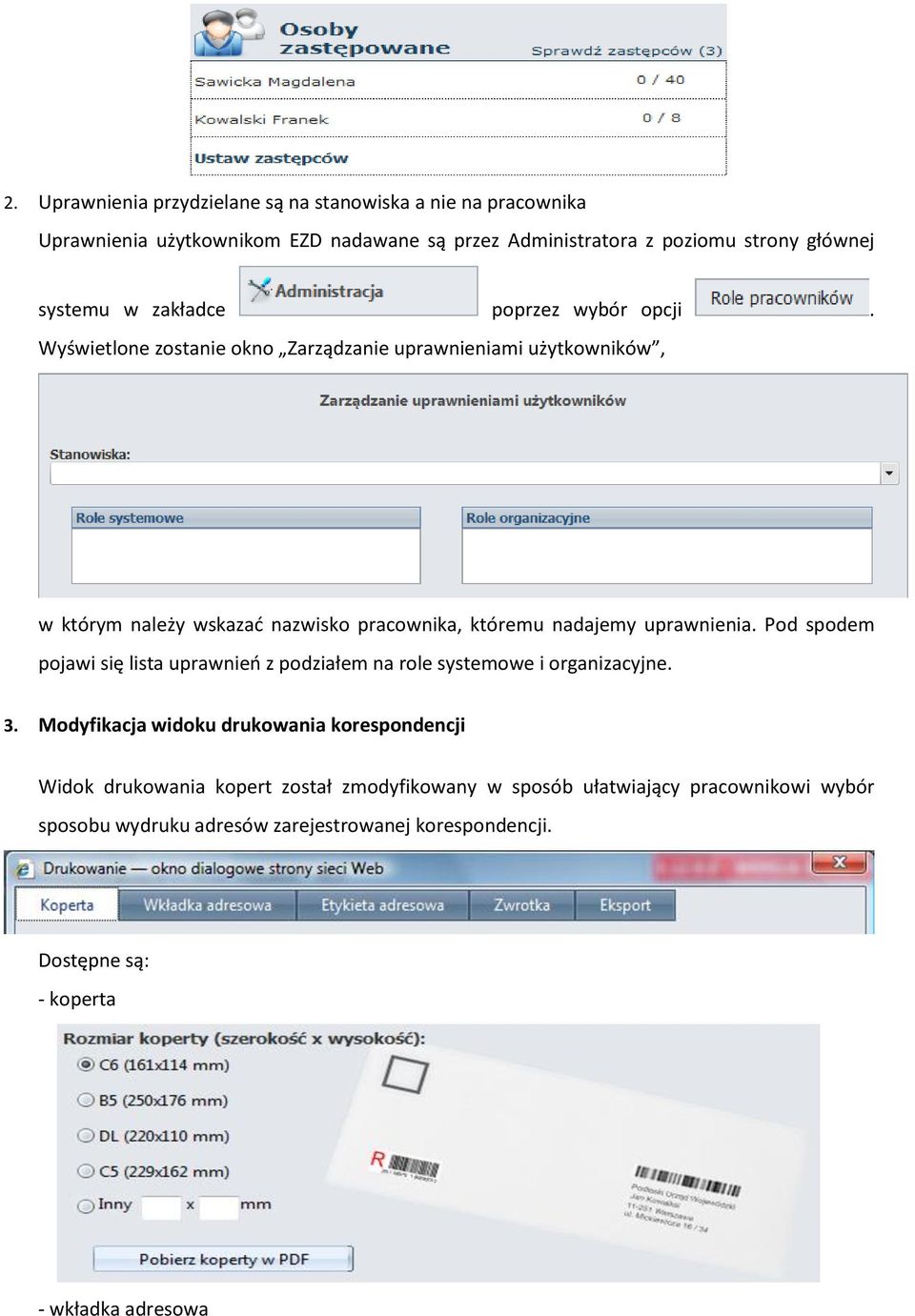 Wyświetlone zostanie okno Zarządzanie uprawnieniami użytkowników, w którym należy wskazać nazwisko pracownika, któremu nadajemy uprawnienia.