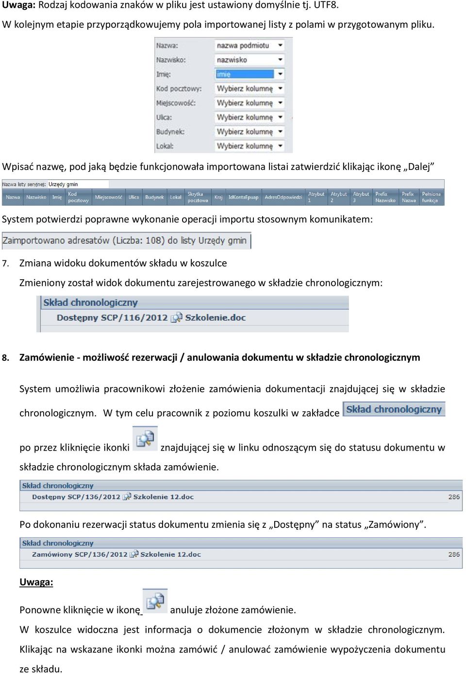 Zmiana widoku dokumentów składu w koszulce Zmieniony został widok dokumentu zarejestrowanego w składzie chronologicznym: 8.