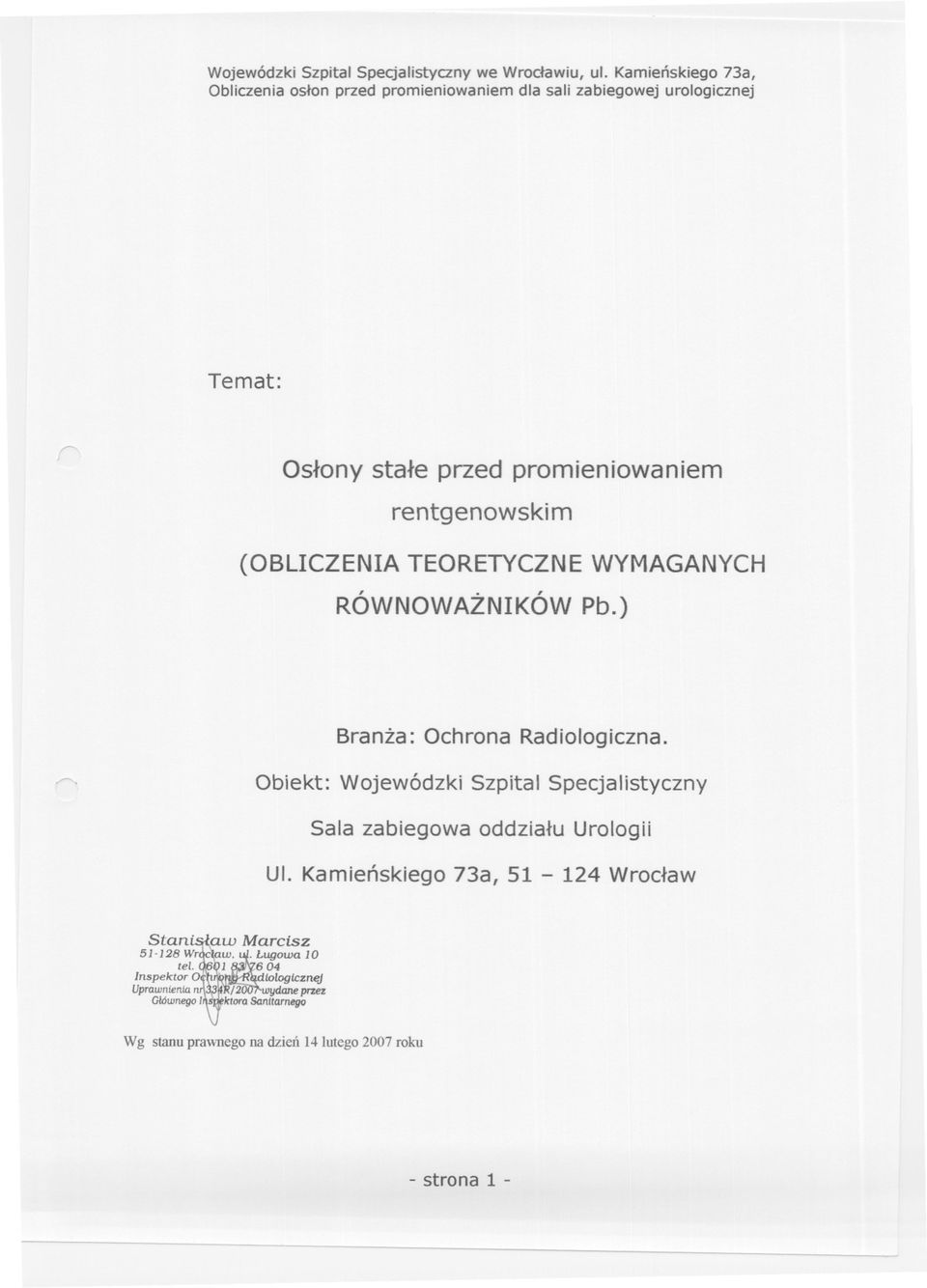 ) Branza: Ochrona Radiologiczna. Obiekt: Wojewódzki Szpital Specjalistyczny Sala zabiegowa oddzialu Urologii Ul.