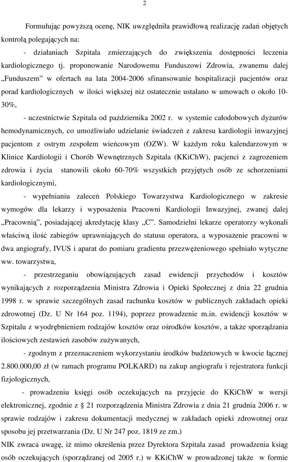 ostatecznie ustalano w umowach o około 10-30%, - uczestnictwie Szpitala od października 2002 r.