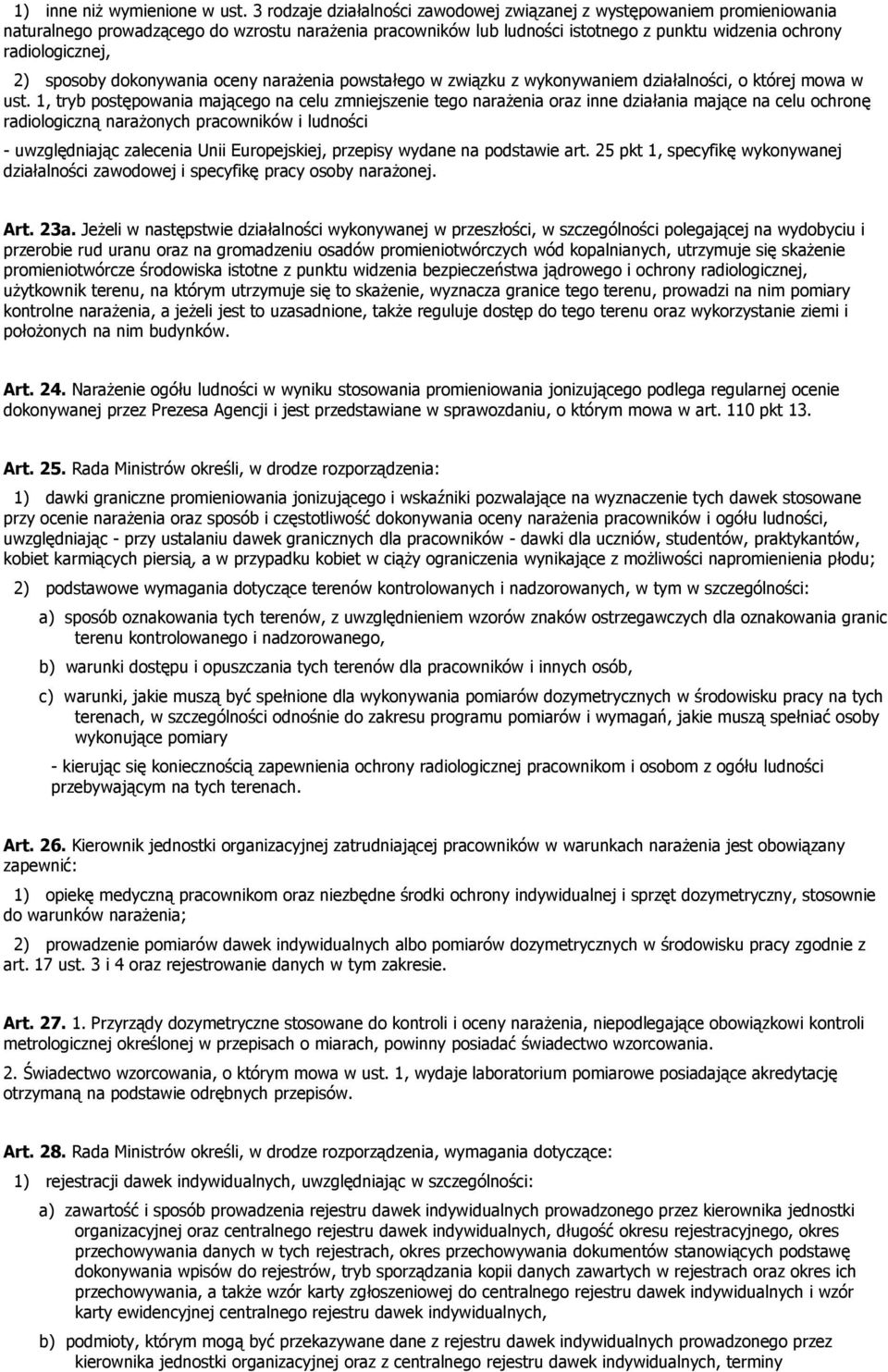 sposoby dokonywania oceny narażenia powstałego w związku z wykonywaniem działalności, o której mowa w ust.