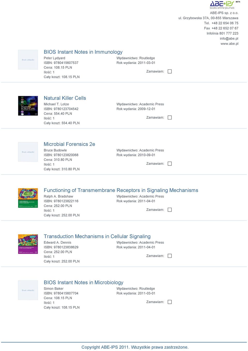 80 PLN Rok wydania: 2010-09-01 Functioning of Transmembrane Receptors in Signaling Mechanisms Ralph A. Bradshaw ISBN: 9780123822116 Cena: 252.00 PLN Cały koszt: 252.