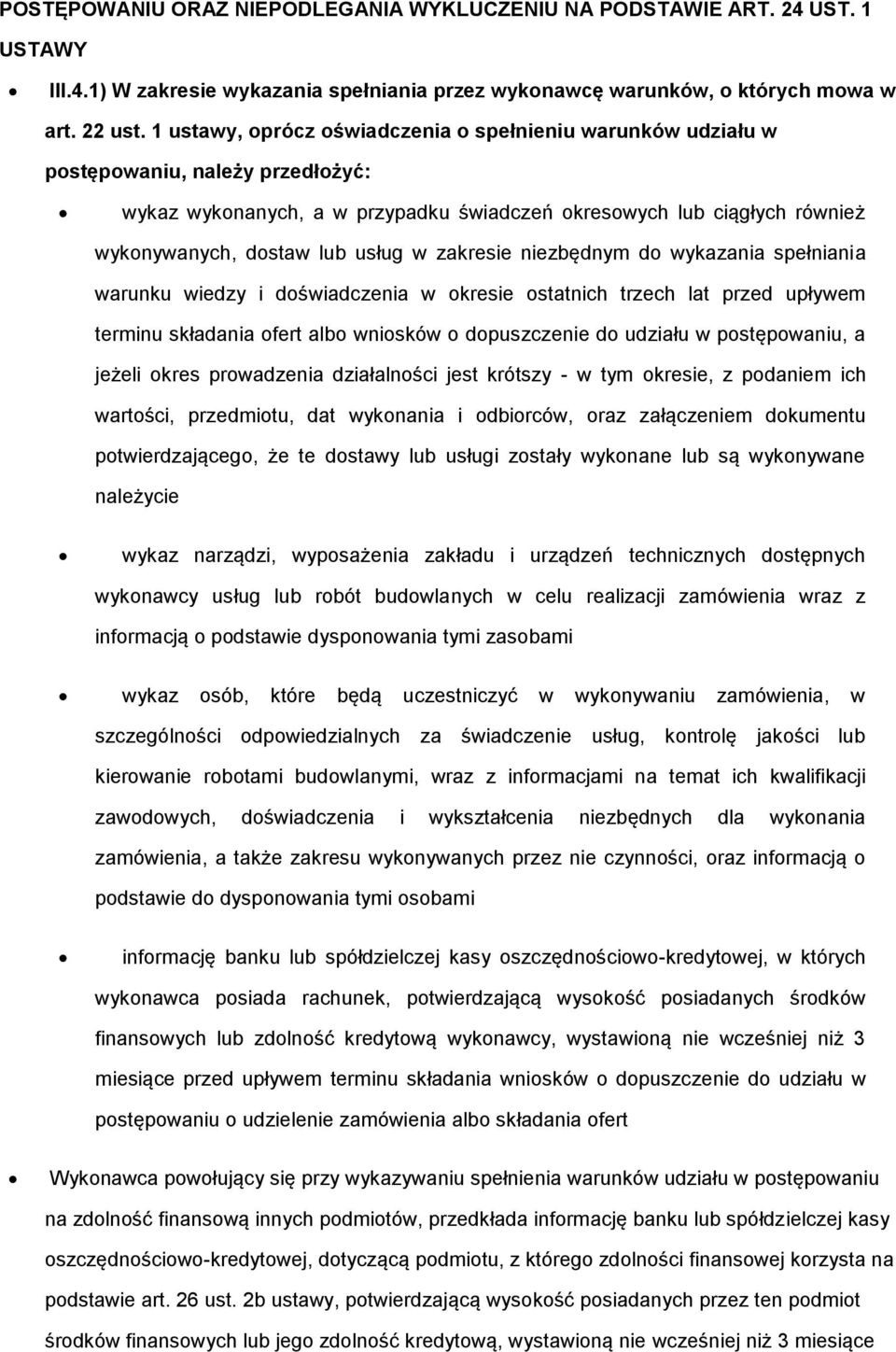 niezbędnym d wykazania spełniania warunku wiedzy i dświadczenia w kresie statnich trzech lat przed upływem terminu składania fert alb wnisków dpuszczenie d udziału w pstępwaniu, a jeżeli kres