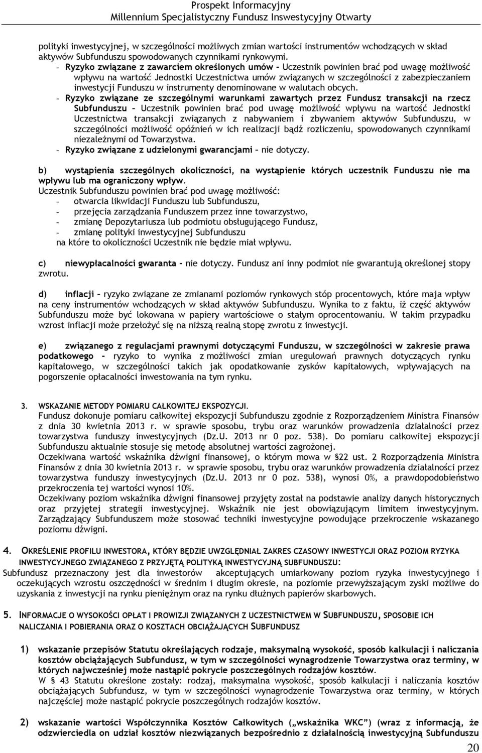 Funduszu w instrumenty denominowane w walutach obcych.