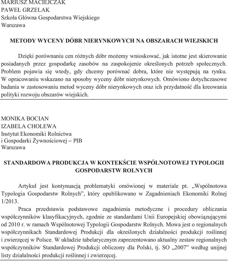 W opracowaniu wskazano na sposoby wyceny dóbr nierynkowych.