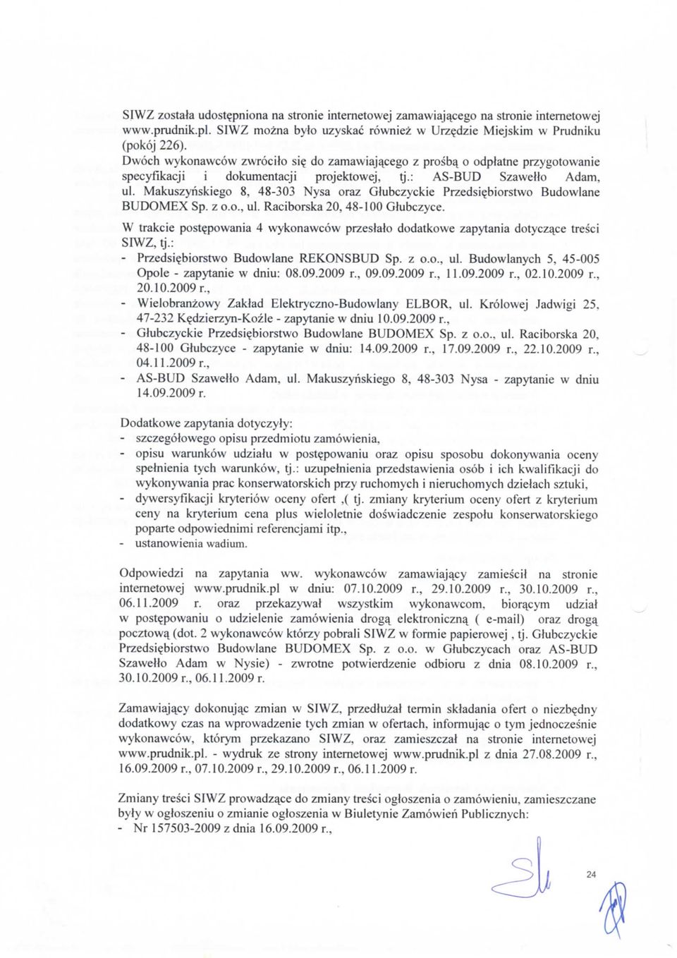 Makuszynskiego 8, 48-303 Nysa oraz Ghibczyckie Przedsi^biorstwo Budowlane BUDOMEX Sp. z o.o., ul. Raciborska 20, 48-100 Glubczyce.