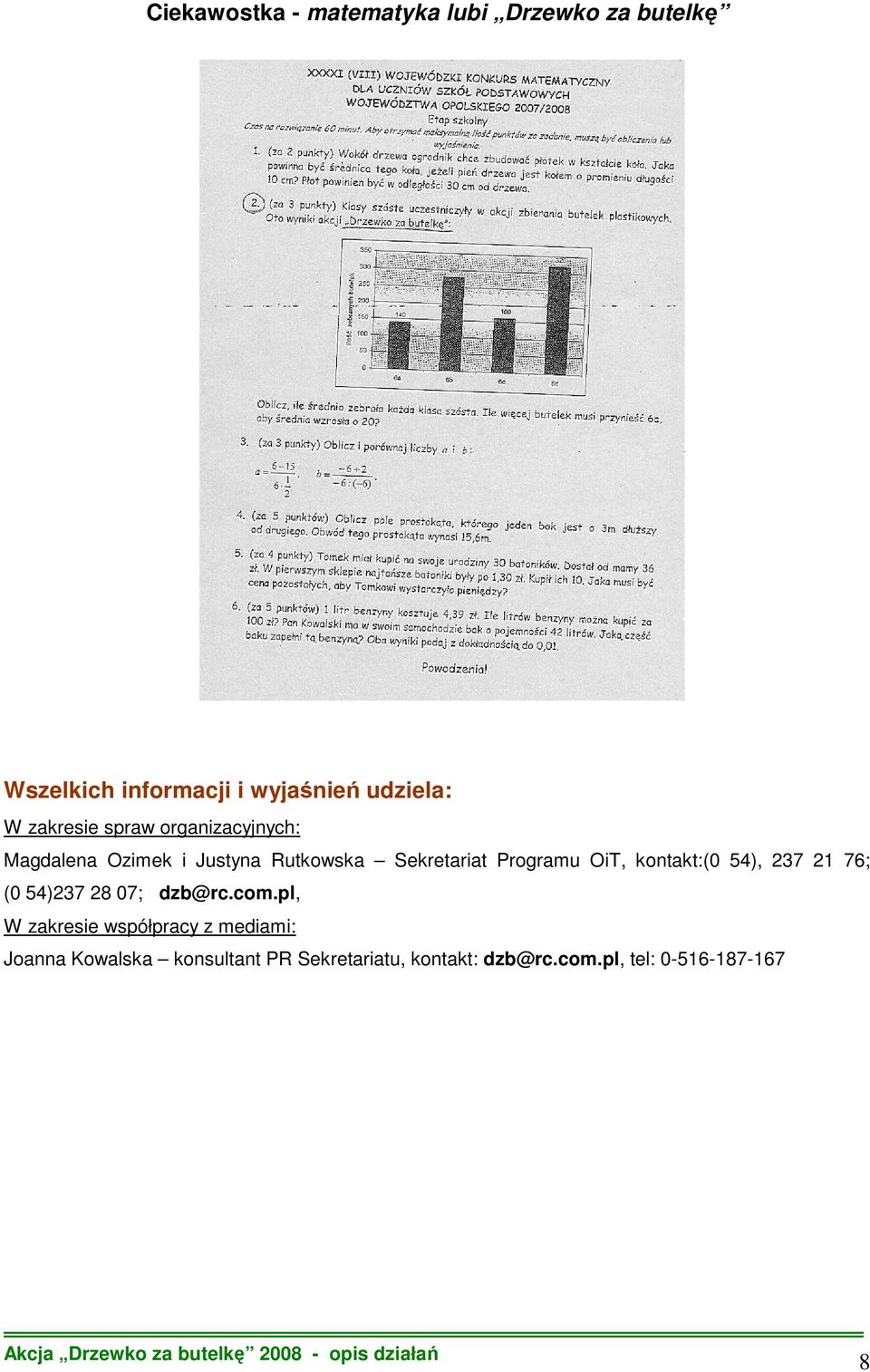 OiT, kontakt:(0 54), 237 21 76; (0 54)237 28 07; dzb@rc.com.