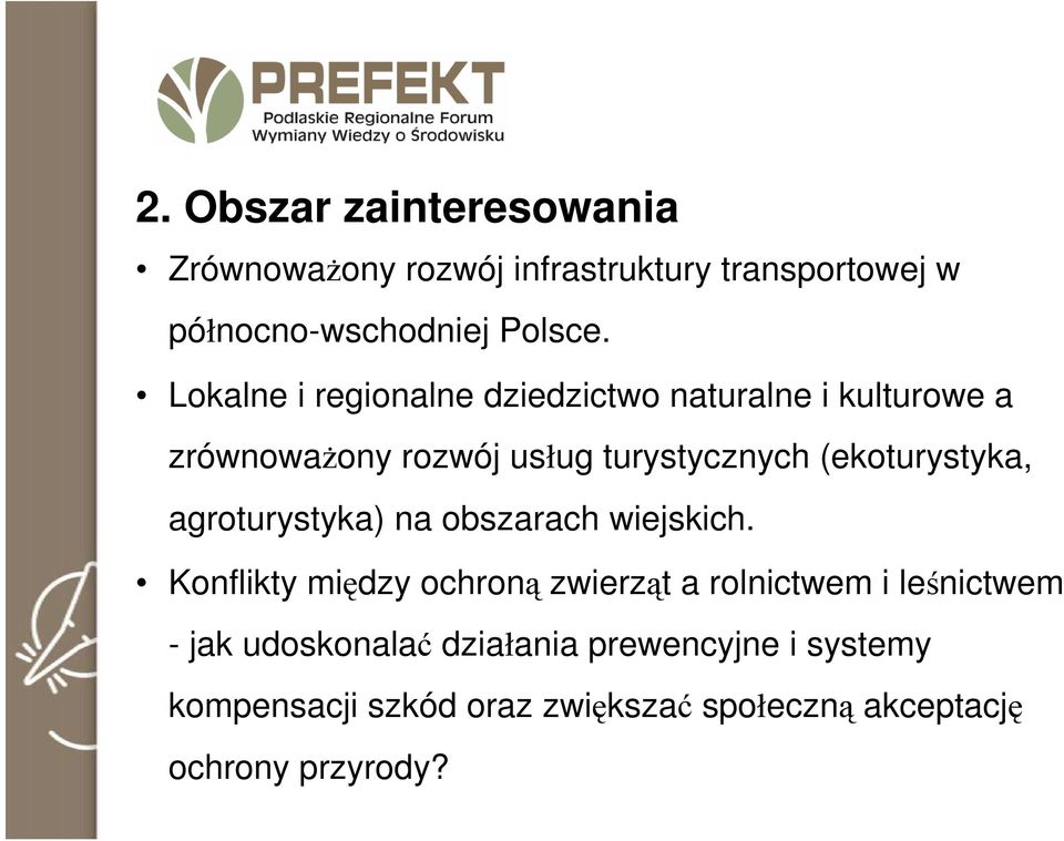 (ekoturystyka, agroturystyka) na obszarach wiejskich.