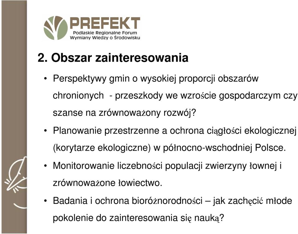 Planowanie przestrzenne a ochrona ciągłości ekologicznej (korytarze ekologiczne) w północno-wschodniej Polsce.