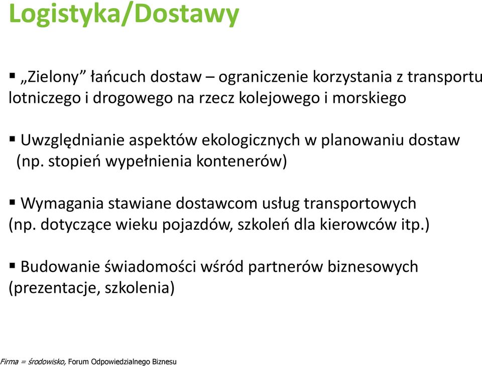 stopień wypełnienia kontenerów) Wymagania stawiane dostawcom usług transportowych (np.