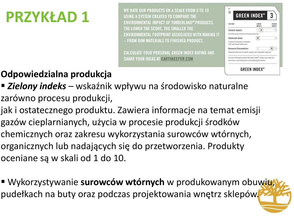 Zawiera informacje na temat emisji gazów cieplarnianych, użycia w procesie produkcji środków chemicznych oraz zakresu