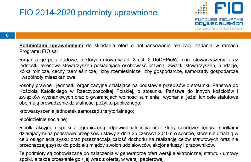 stowarzyszenia oraz jednostki terenowe stowarzyszeń posiadające osobowość prawną, związki stowarzyszeń, fundacje, kółka rolnicze, cechy rzemieślnicze, izby rzemieślnicze, izby gospodarcze, samorządy