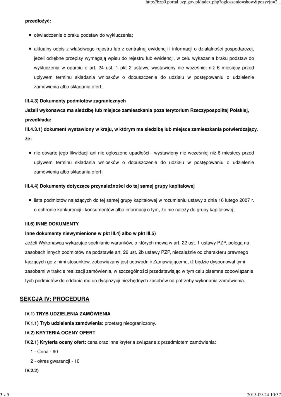 1 pkt 2 ustawy, wystawiony nie wcześniej niż 6 miesięcy przed upływem terminu składania wniosków o dopuszczenie do udziału w postępowaniu o udzielenie zamówienia albo składania ofert; III.4.