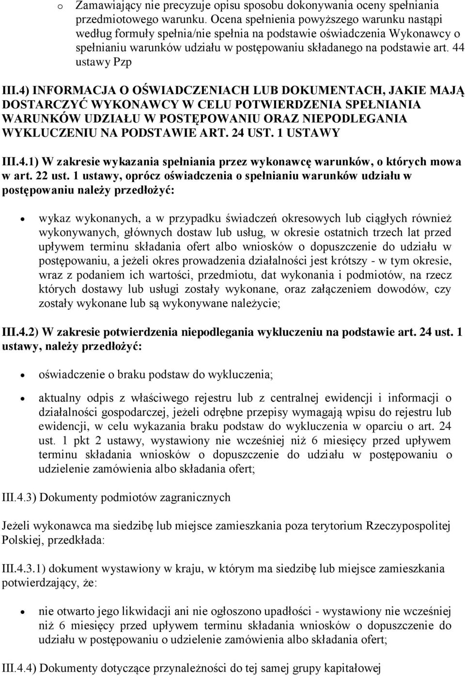1 USTAWY III.4.1) W zakresie wykazania spełniania przez wykonawcę warunków, o których mowa w art. 22 ust.