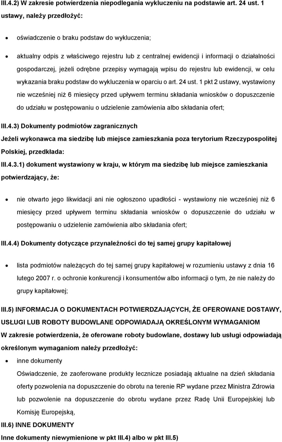 przepisy wymagają wpisu do rejestru lub ewidencji, w celu wykazania braku podstaw do wykluczenia w oparciu o art. 24 ust.