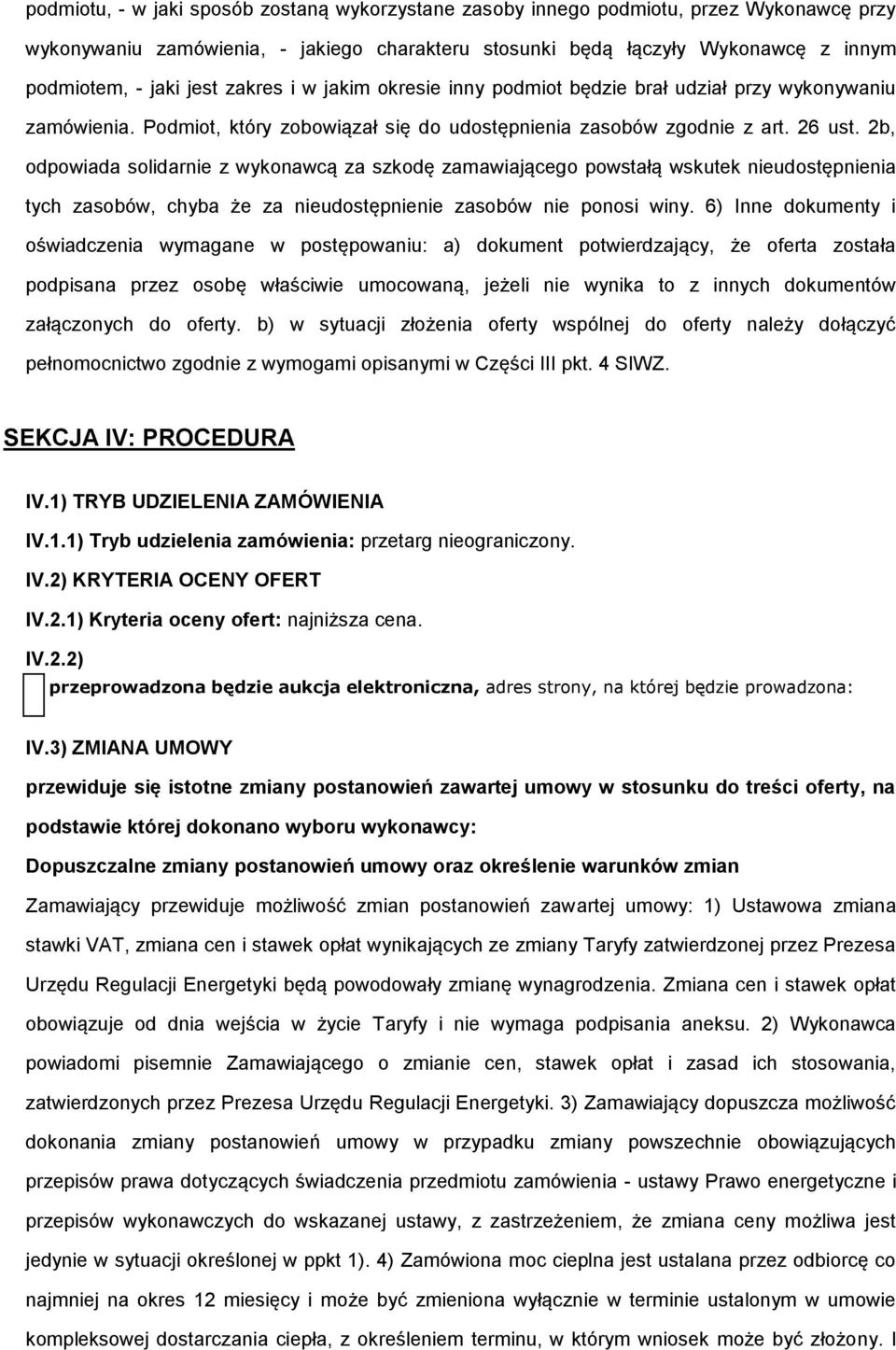 2b, dpwiada slidarnie z wyknawcą za szkdę zamawiająceg pwstałą wskutek nieudstępnienia tych zasbów, chyba że za nieudstępnienie zasbów nie pnsi winy.