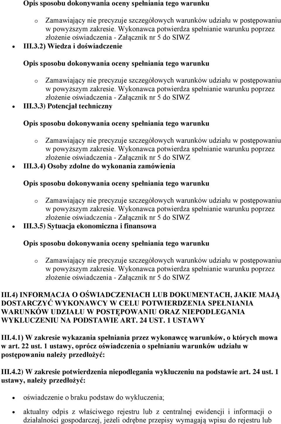 1 USTAWY III.4.1) W zakresie wykazania spełniania przez wykonawcę warunków, o których mowa w art. 22 ust.