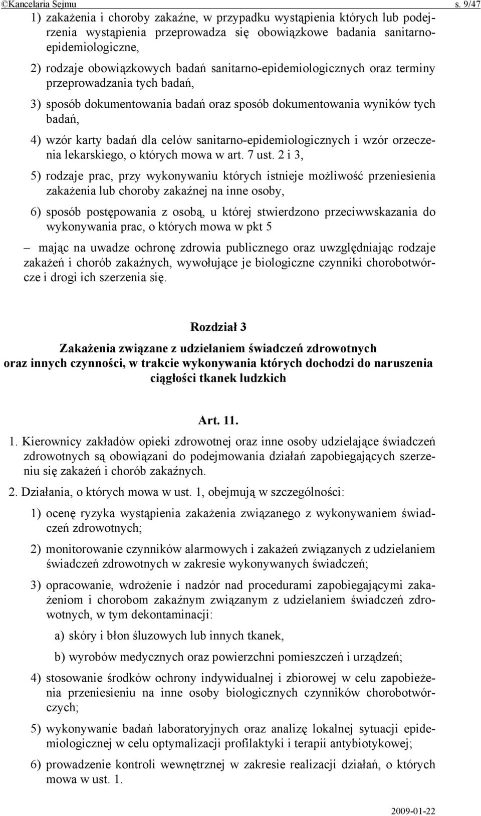 sanitarno-epidemiologicznych oraz terminy przeprowadzania tych badań, 3) sposób dokumentowania badań oraz sposób dokumentowania wyników tych badań, 4) wzór karty badań dla celów