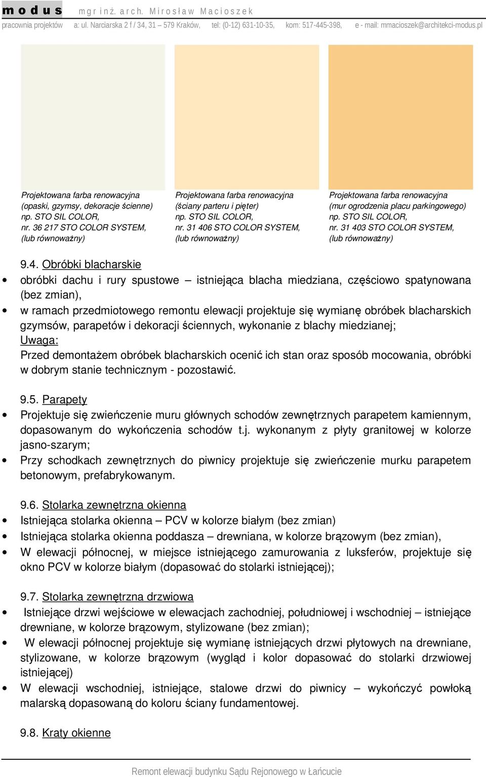 6 STO COLOR SYSTEM, (lub równoważny) Projektowana farba renowacyjna (mur ogrodzenia placu parkingowego) np. 3 STO COLOR SYSTEM, (lub równoważny) 9.4.