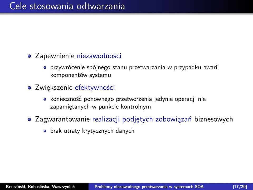 zapamiętanych w punkcie kontrolnym Zagwarantowanie realizacji podjętych zobowiązań biznesowych brak utraty