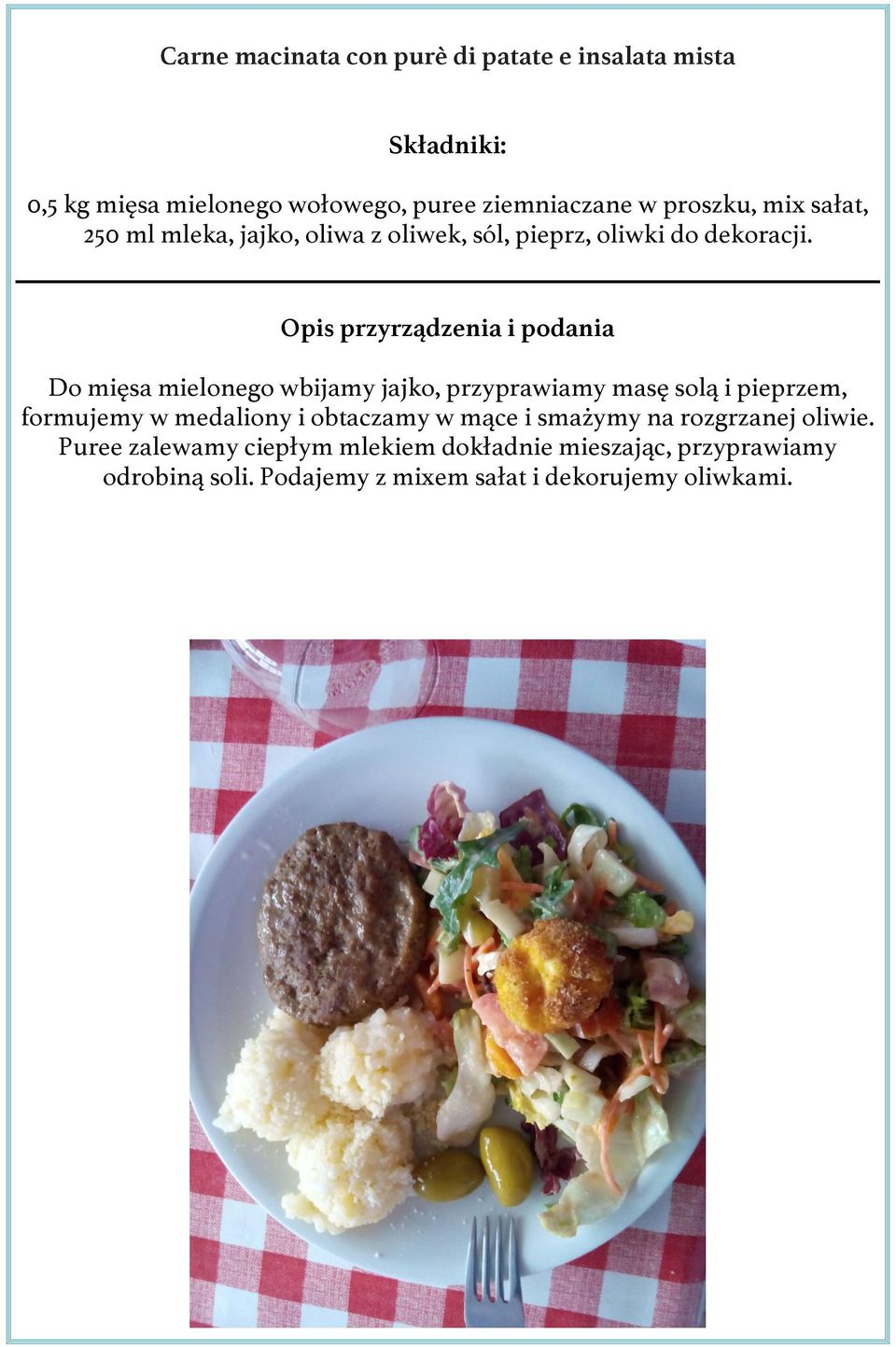 Do mięsa mielonego wbijamy jajko, przyprawiamy masę solą i pieprzem, formujemy w medaliony i obtaczamy w mące i