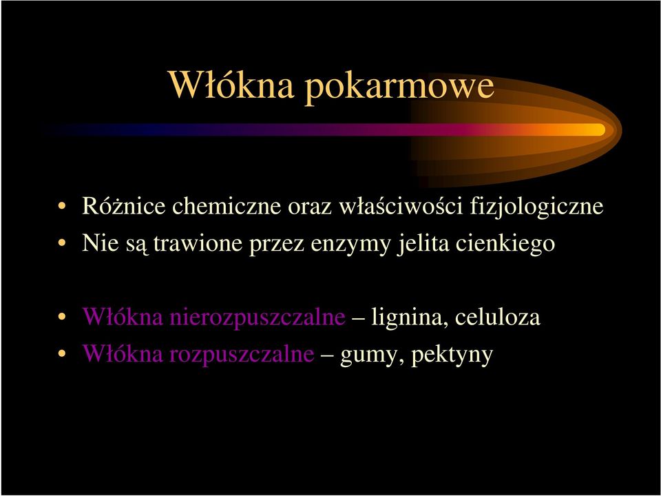 przez enzymy jelita cienkiego Włókna