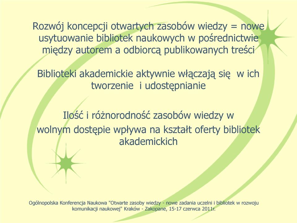 akademickie aktywnie włączają się w ich tworzenie i udostępnianie Ilość i