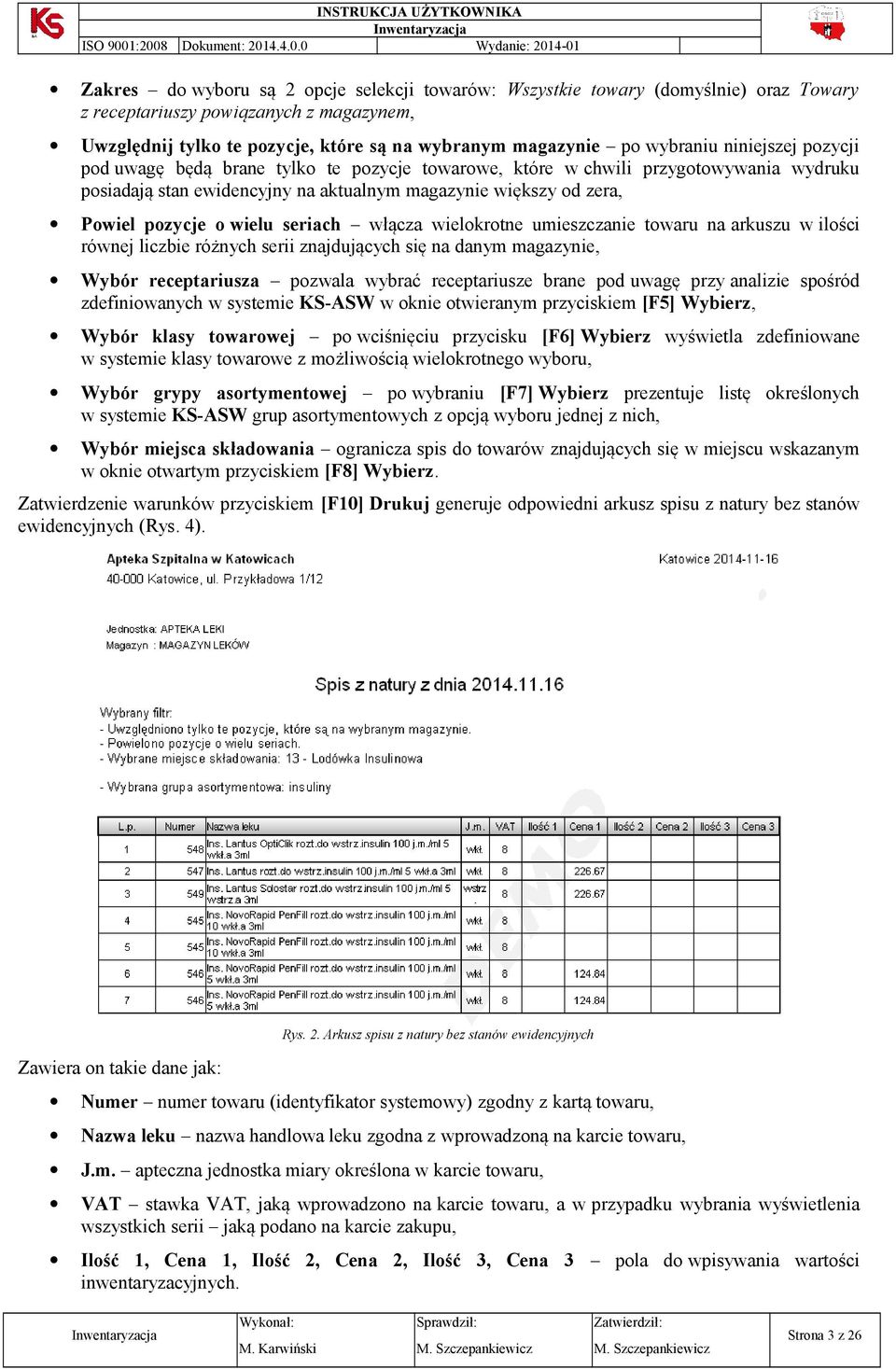 umieszczanie twaru na arkuszu w ilści równej liczbie różnych serii znajdujących się na danym magazynie, Wybór receptariusza pzwala wybrać receptariusze brane pd uwagę przy analizie spśród