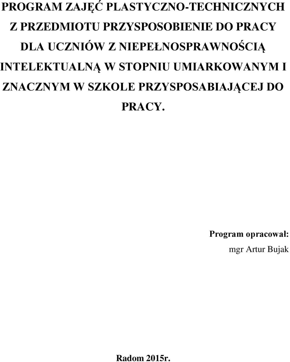 INTELEKTUALNĄ W STOPNIU UMIARKOWANYM I ZNACZNYM W SZKOLE