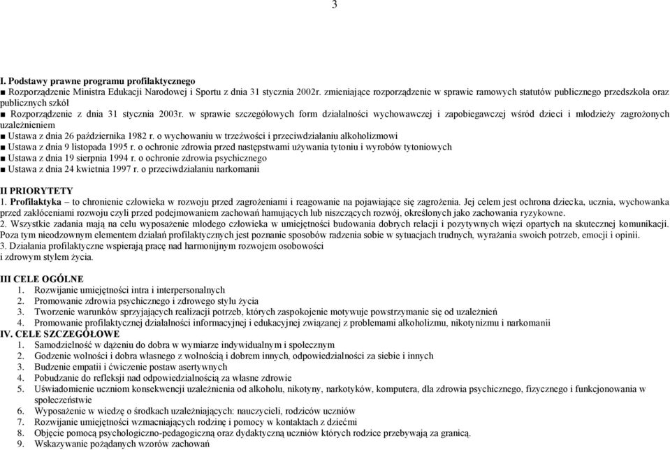 w sprawie szczegółowych form działalności wychowawczej i zapobiegawczej wśród dzieci i młodzieży zagrożonych uzależnieniem Ustawa z dnia 26 października 1982 r.