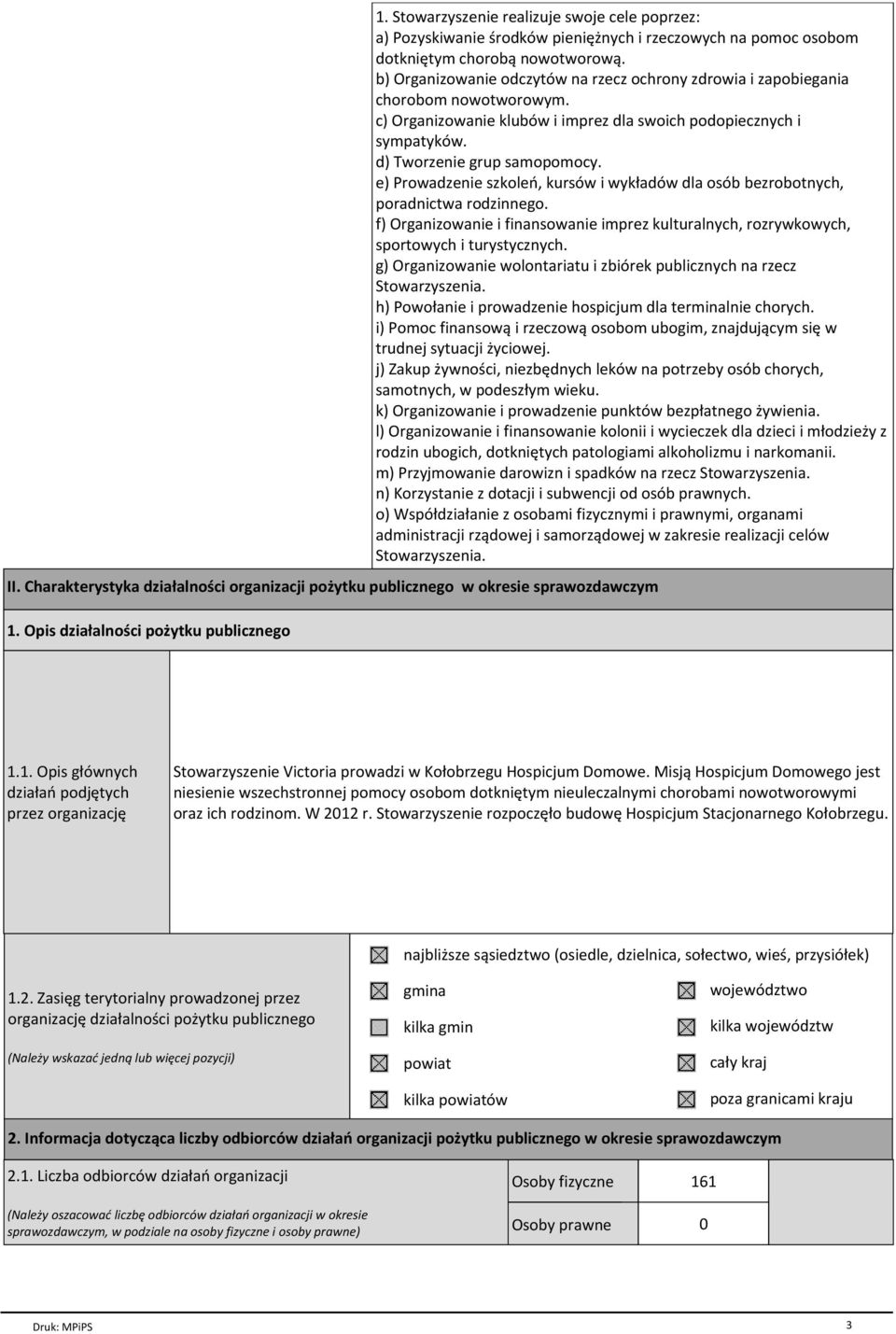 e) Prowadzenie szkoleń, kursów i wykładów dla osób bezrobotnych, poradnictwa rodzinnego. f) Organizowanie i finansowanie imprez kulturalnych, rozrywkowych, sportowych i turystycznych.