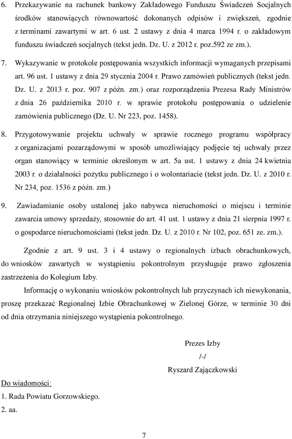 Wykazywanie w protokole postępowania wszystkich informacji wymaganych przepisami art. 96 ust. 1 ustawy z dnia 29 stycznia 2004 r. Prawo zamówień publicznych (tekst jedn. Dz. U. z 2013 r. poz.