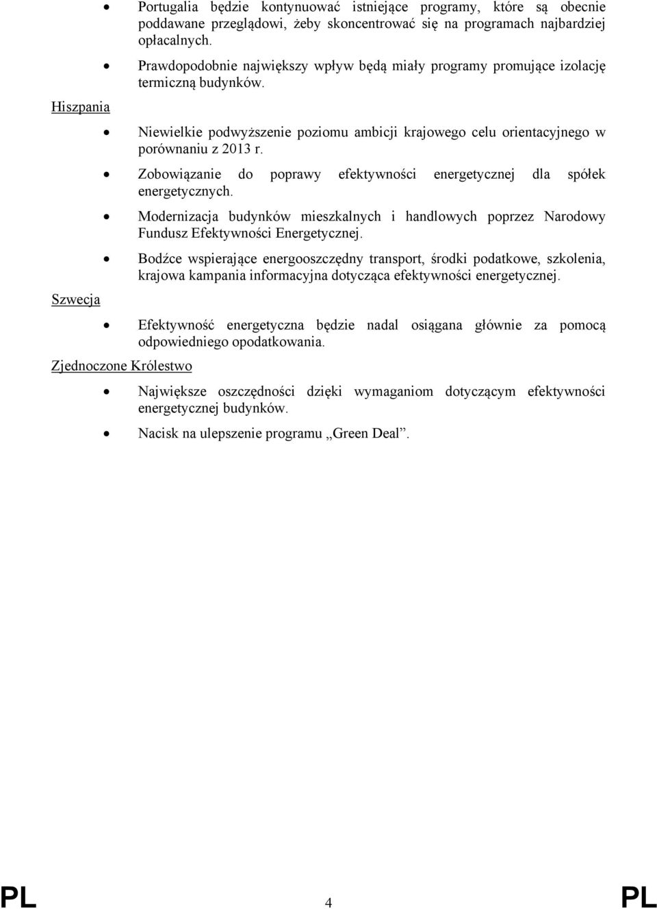 Zobowiązanie do poprawy efektywności energetycznej dla spółek energetycznych. Modernizacja budynków mieszkalnych i handlowych poprzez Narodowy Fundusz Efektywności Energetycznej.