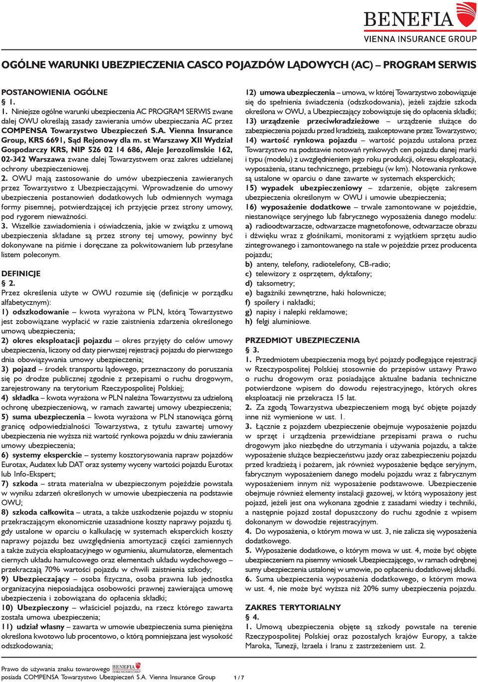 st Warszawy XII Wydział Gospodarczy KRS, NIP 526 02 14 686, Aleje Jerozolimskie 162, 02-342 Warszawa zwane dalej Towarzystwem oraz zakres udzielanej ochrony ubezpieczeniowej. 2.