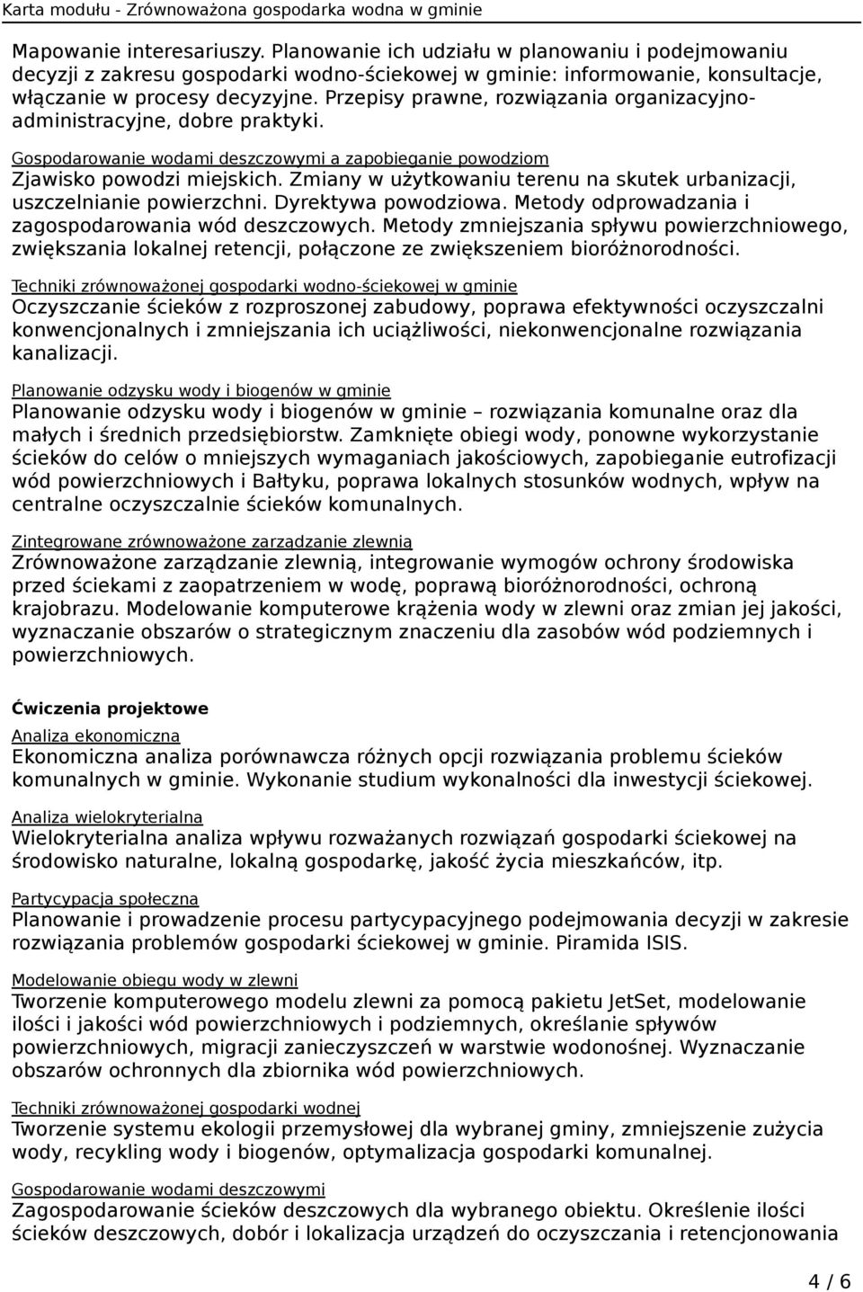 Zmiany w użytkowaniu terenu na skutek urbanizacji, uszczelnianie powierzchni. Dyrektywa powodziowa. Metody odprowadzania i zagospodarowania wód deszczowych.