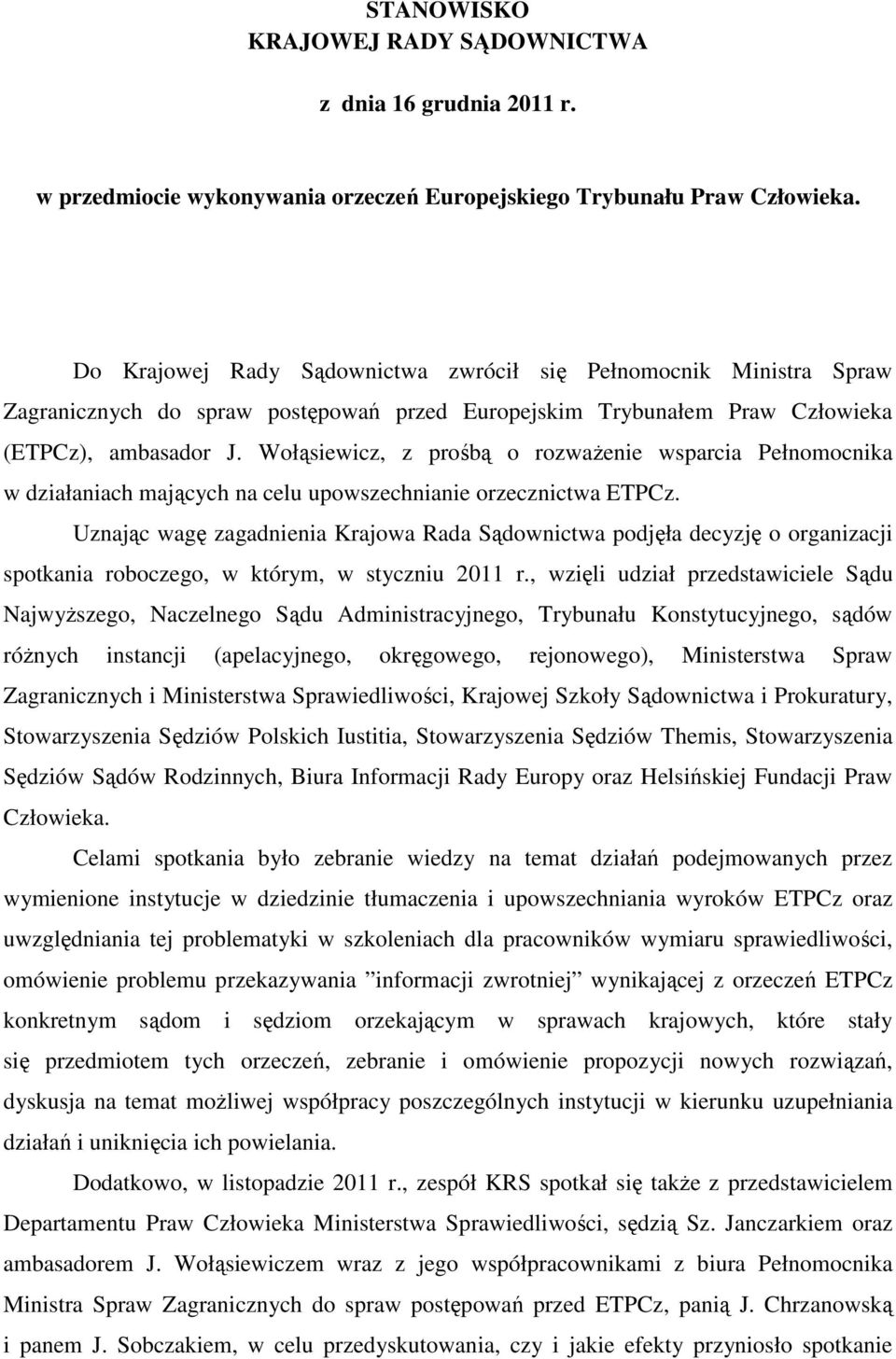 Wołąsiewicz, z prośbą o rozważenie wsparcia Pełnomocnika w działaniach mających na celu upowszechnianie orzecznictwa ETPCz.