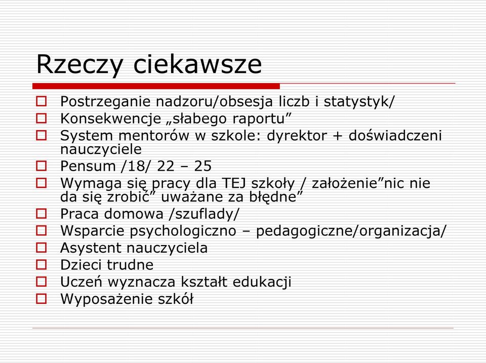 szkoły / założenie nic nie da się zrobić uważane za błędne Praca domowa /szuflady/ Wsparcie