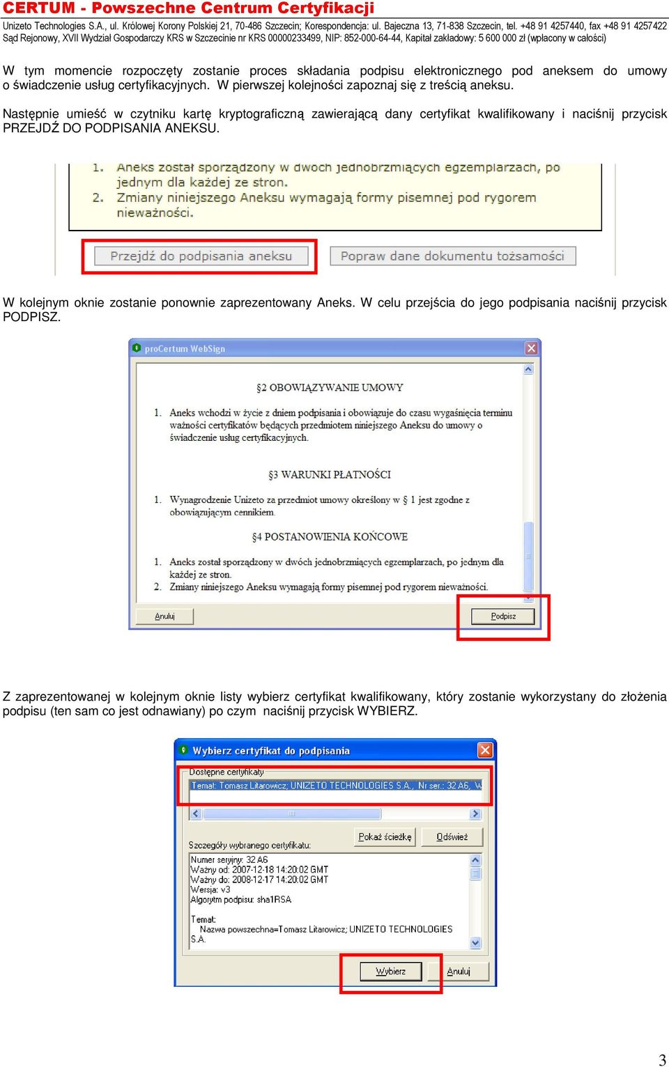 Następnie umieść w czytniku kartę kryptograficzną zawierającą dany certyfikat kwalifikowany i naciśnij przycisk PRZEJDŹ DO PODPISANIA ANEKSU.