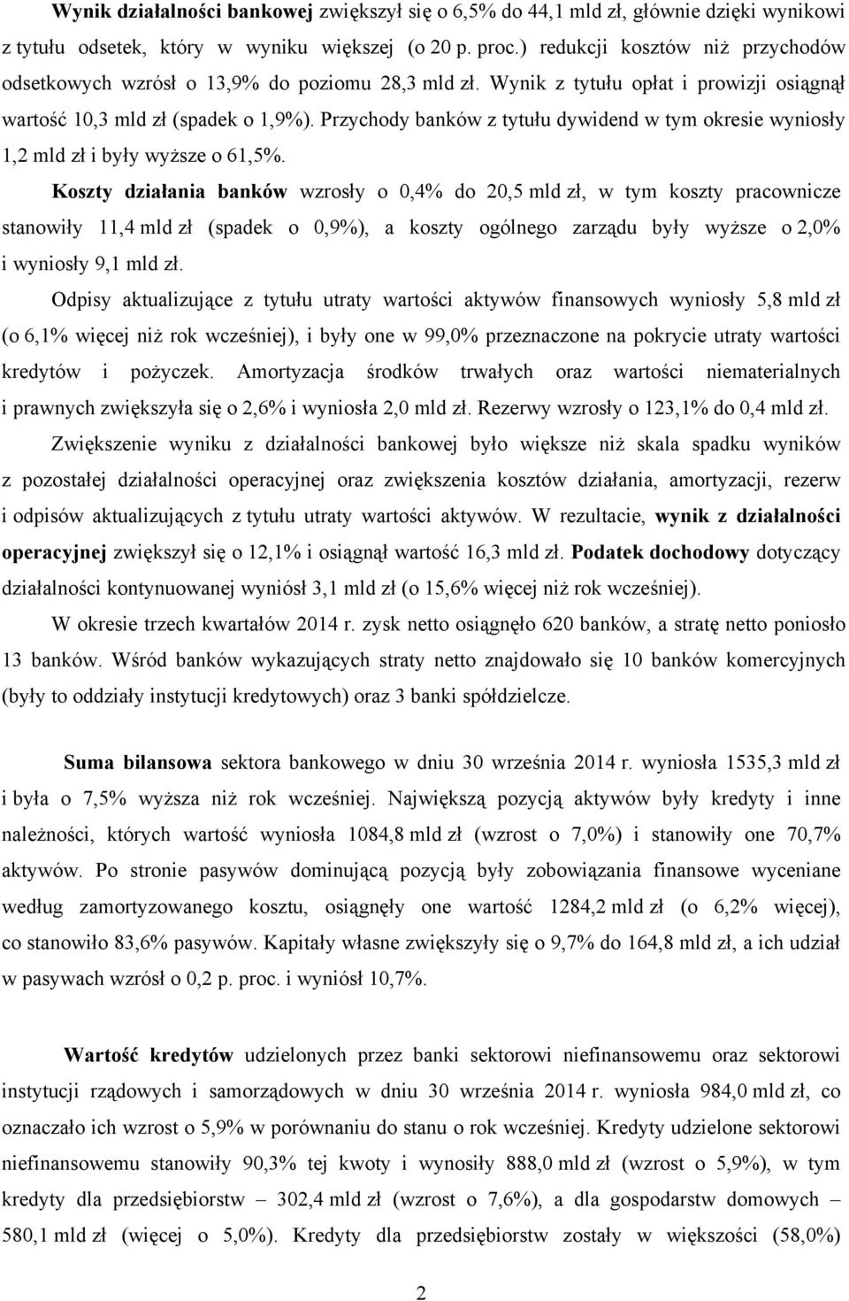 Przychody banków z tytułu dywidend w tym okresie wyniosły 1,2 mld zł i były wyższe o 61,5%.