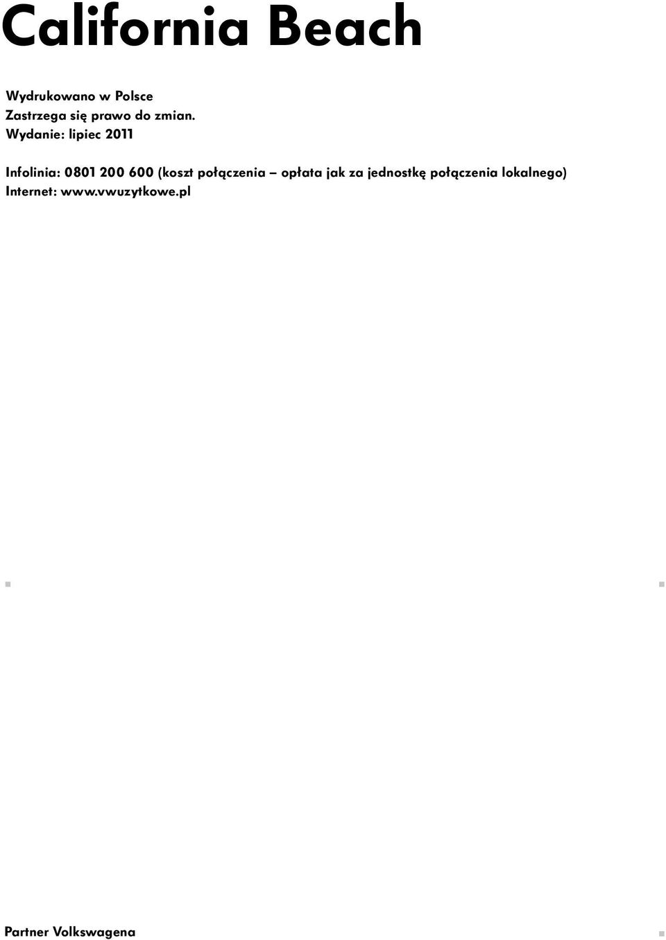 Wydanie: lipiec 2011 Infolinia: 0801 200 600 (koszt
